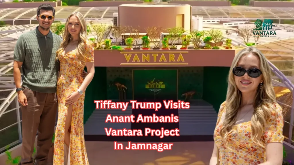 Tiffany Trump Visits Vantara